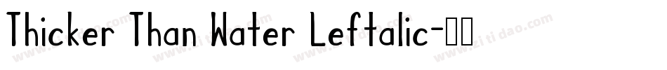 Thicker Than Water Leftalic字体转换